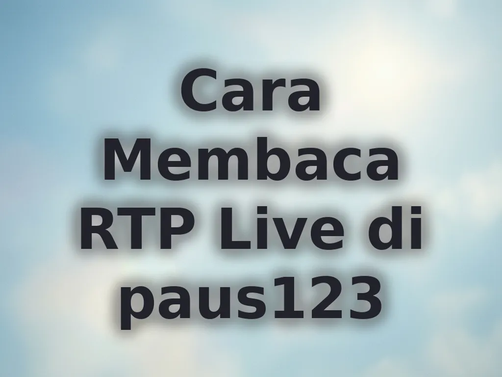 Cara Membaca RTP Live di paus123